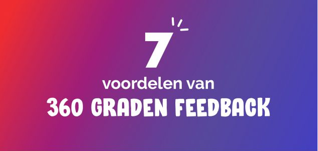 De 7 belangrijkste voordelen van 360 graden feedback (+ infographic)