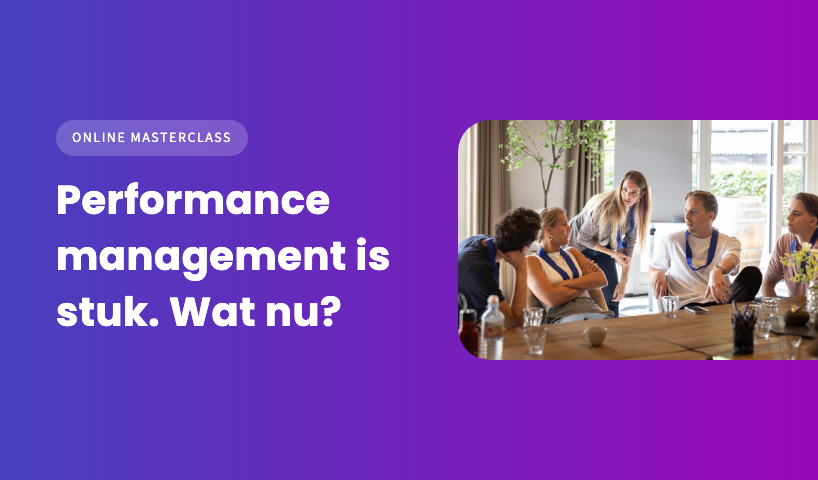 Performance management is stuk. Wat nu?